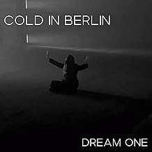 Cold In Berlin : Dream One